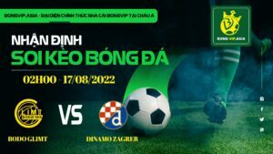 bongvip soi kèo Bodo Glimt vs Dinamo zagreb 17/8/2022