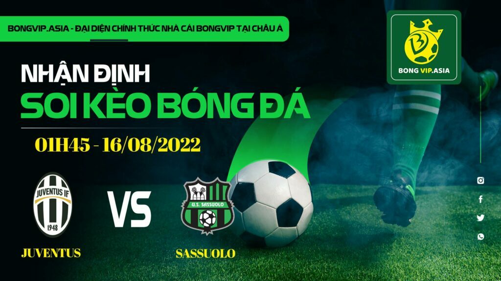 Bongvip soi kèo Juventus vs Sassuolo 16/8/2022