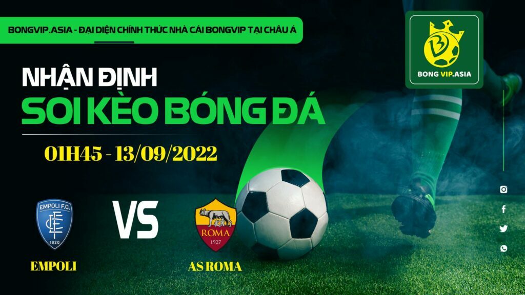 Bongvip soi kèo Empoli vs As Roma 13/9/2022