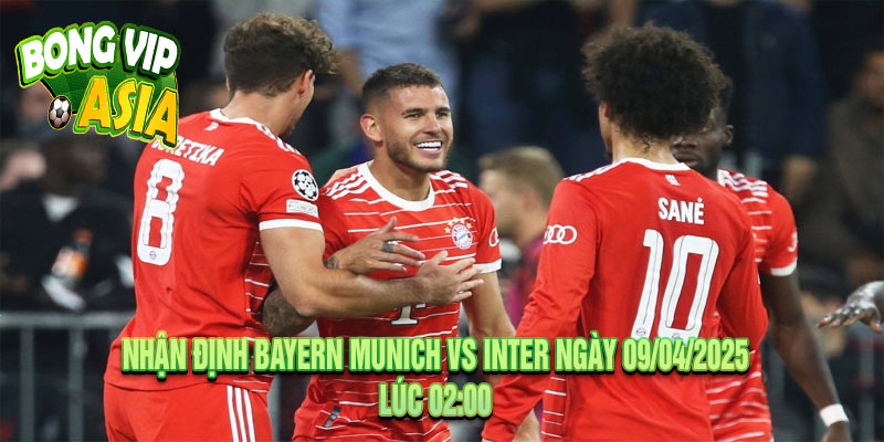 Nhận định Bayern Munich vs Inter Ngày 09/04/2025