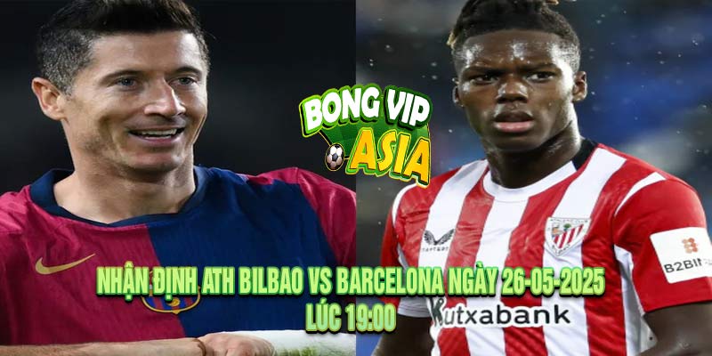 Nhận định Ath Bilbao vs Barcelona Ngày 26-05-2025