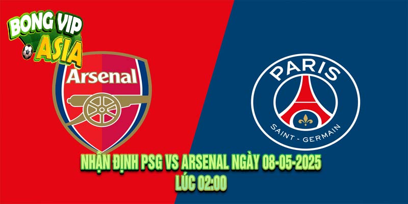 Nhận định PSG vs Arsenal Ngày 08-05-2025