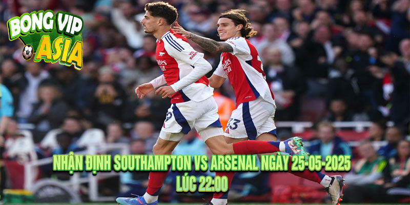 Nhận định Southampton vs Arsenal Ngày 25-05-2025