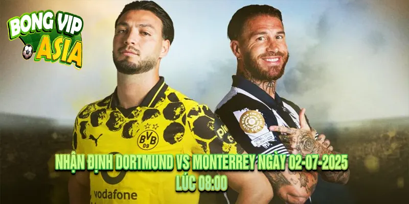 Nhận Định Dortmund vs Monterrey Ngày 02-07-2025