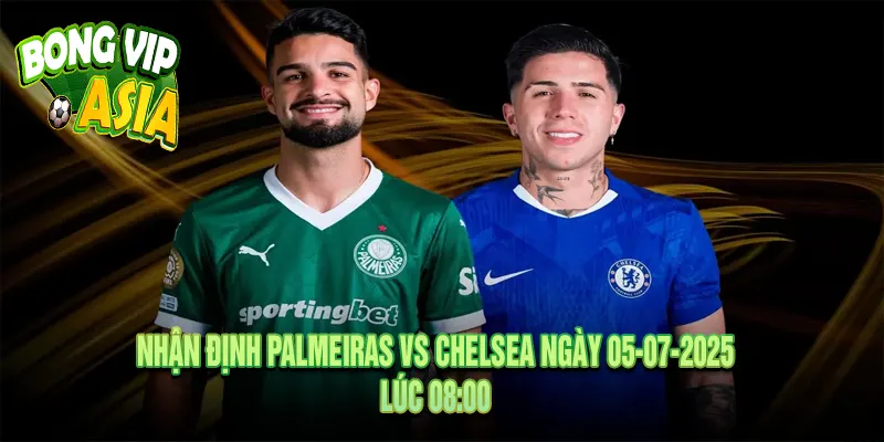 Nhận Định Palmeiras vs Chelsea Ngày 05-07-2025