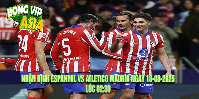 Nhận định Espanyol vs Atletico Madrid đặt cửa tài hay xỉu?