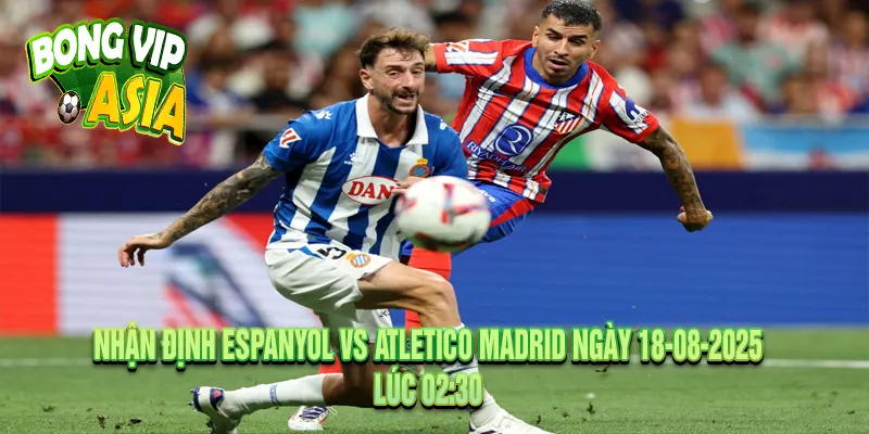 Phân tích phong độ thi đấu giữa Espanyol vs Atletico Madrid