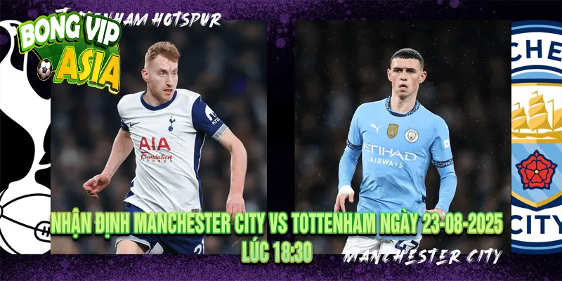 Soi Kèo Manchester City vs Tottenham Ngày 23-08-2025