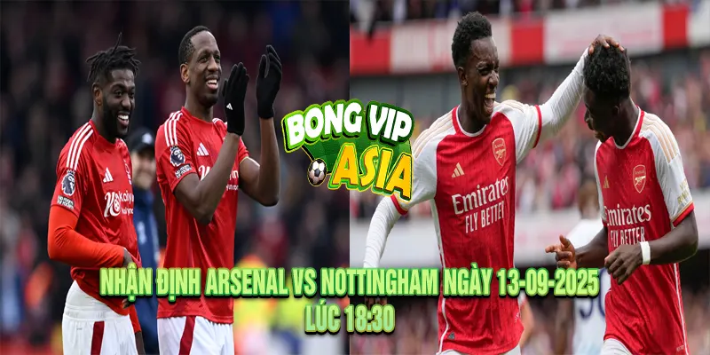 Nhận định Arsenal vs Nottingham đặt cửa tài hay xỉu?